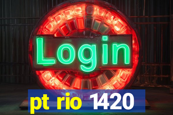 pt rio 1420