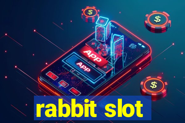 rabbit slot