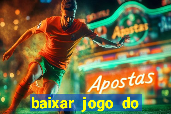 baixar jogo do tigrinho oficial