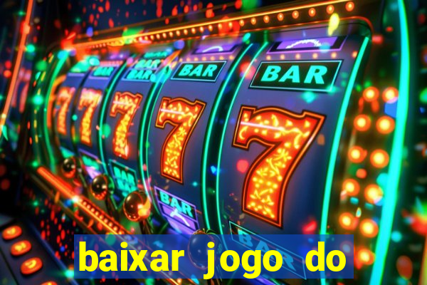 baixar jogo do tigrinho oficial