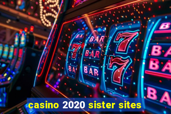 casino 2020 sister sites