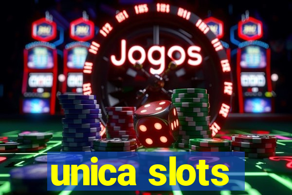 unica slots