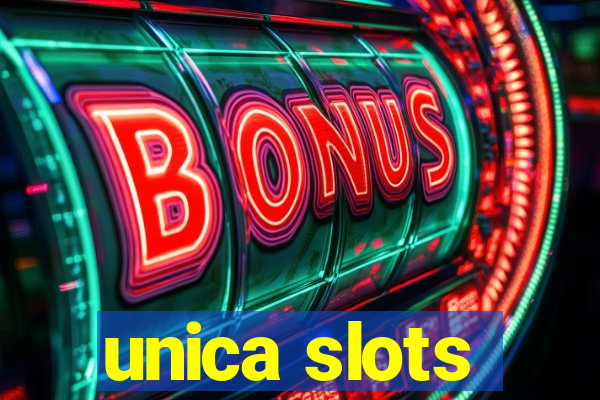 unica slots