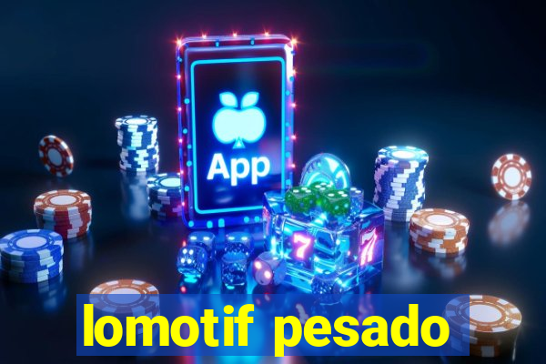 lomotif pesado