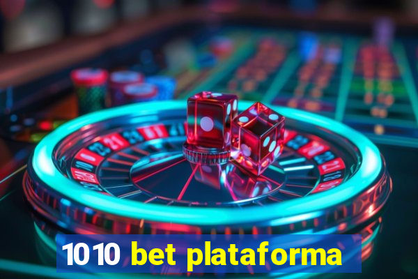 1010 bet plataforma