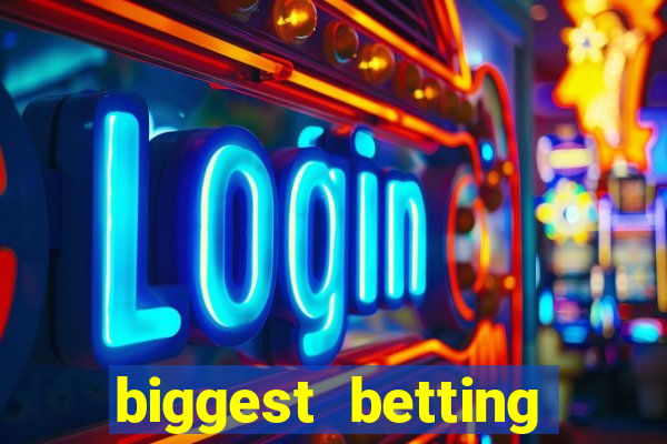 biggest betting sites in the world