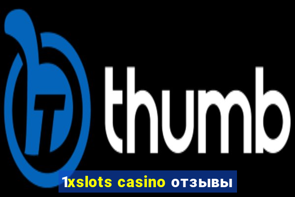 1xslots casino отзывы