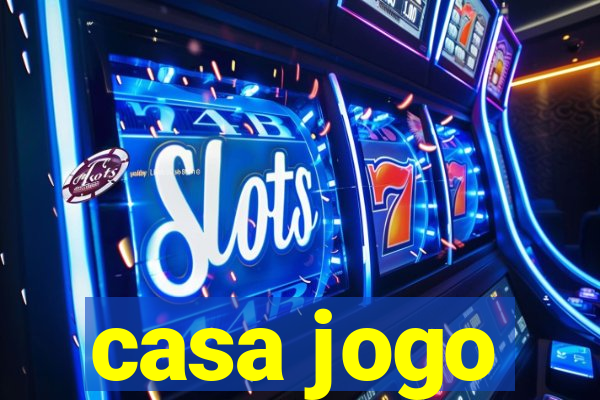 casa jogo