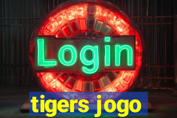 tigers jogo