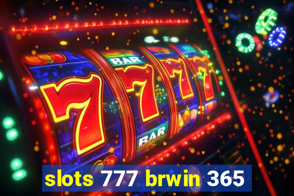 slots 777 brwin 365