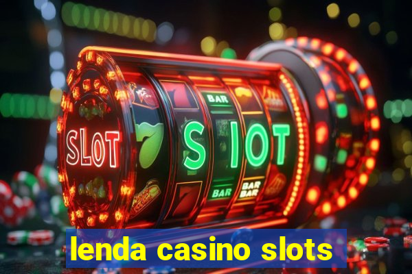 lenda casino slots