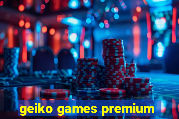 geiko games premium