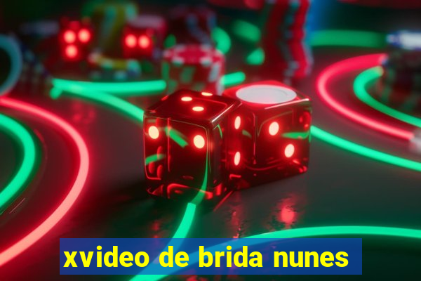 xvideo de brida nunes