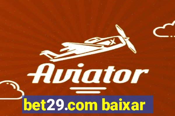 bet29.com baixar