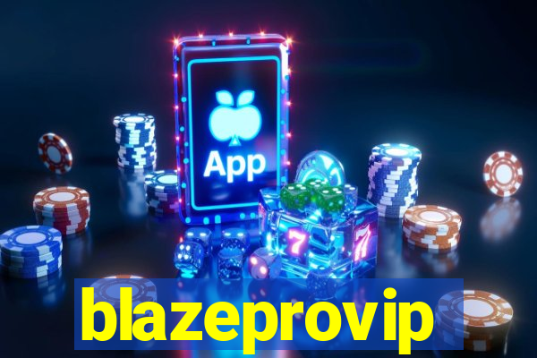 blazeprovip