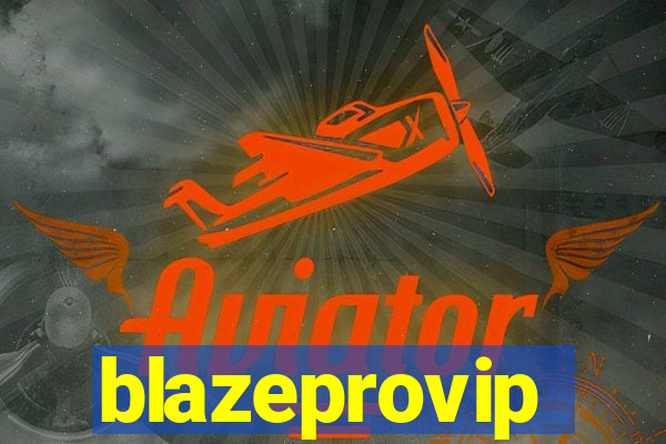 blazeprovip