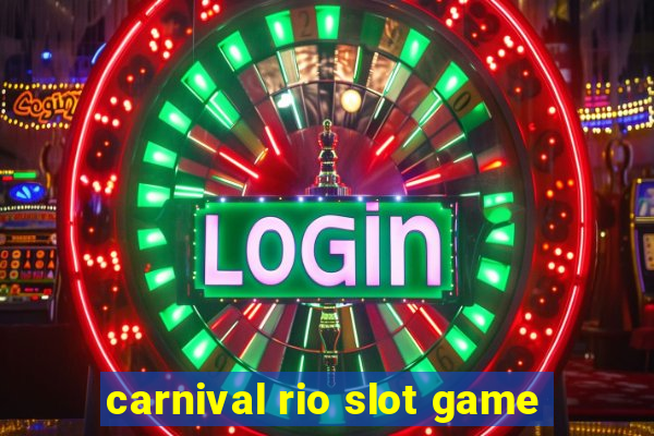 carnival rio slot game