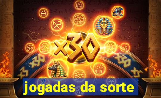 jogadas da sorte