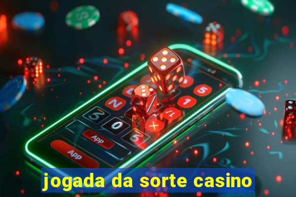 jogada da sorte casino