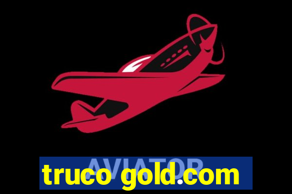 truco gold.com