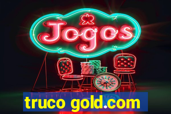 truco gold.com