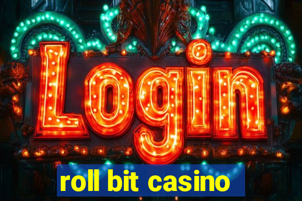 roll bit casino