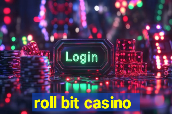 roll bit casino