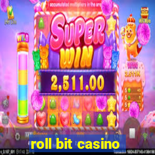 roll bit casino