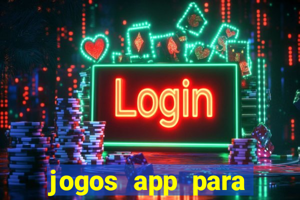 jogos app para ganhar dinheiro