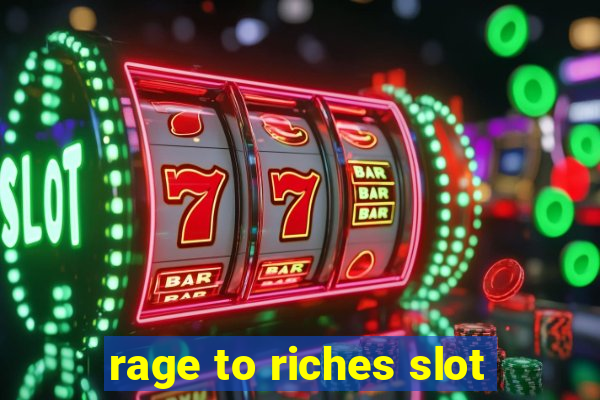 rage to riches slot