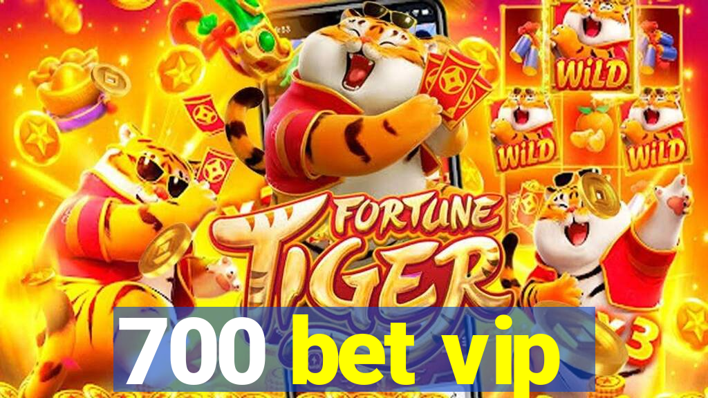 700 bet vip