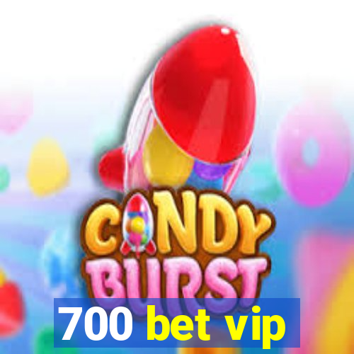 700 bet vip