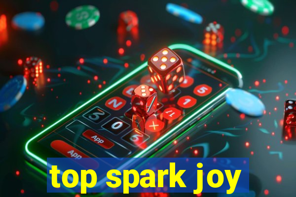 top spark joy