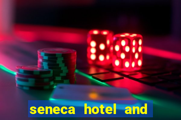 seneca hotel and casino niagara falls