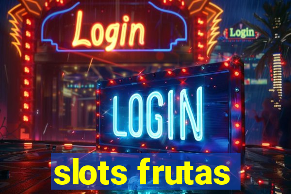 slots frutas