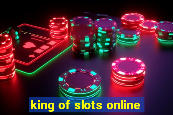 king of slots online