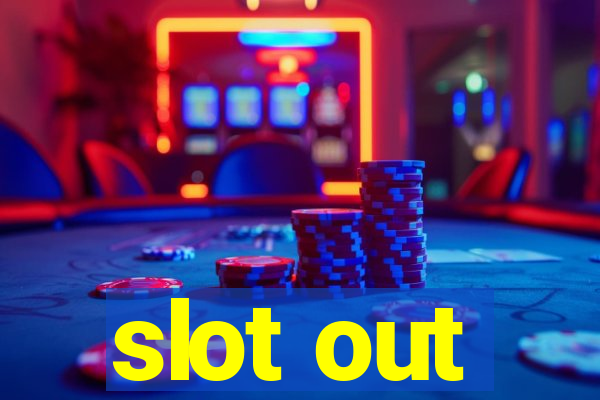 slot out