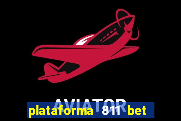 plataforma 811 bet é confiável