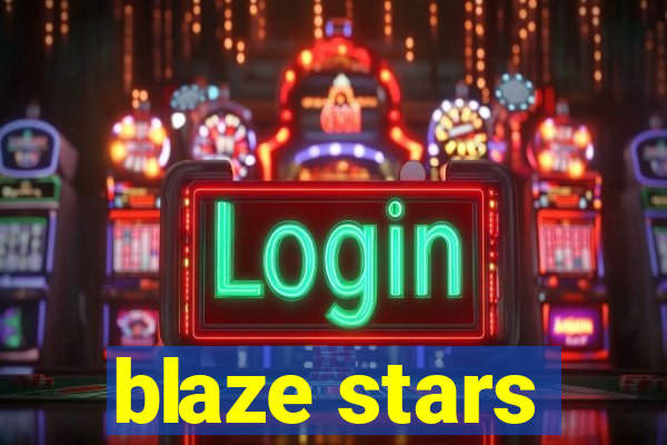 blaze stars