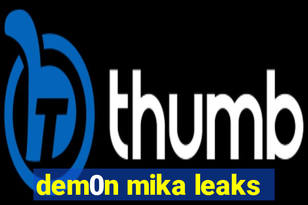 dem0n mika leaks