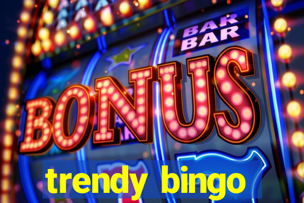 trendy bingo