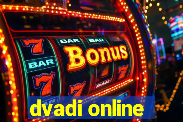 dvadi online