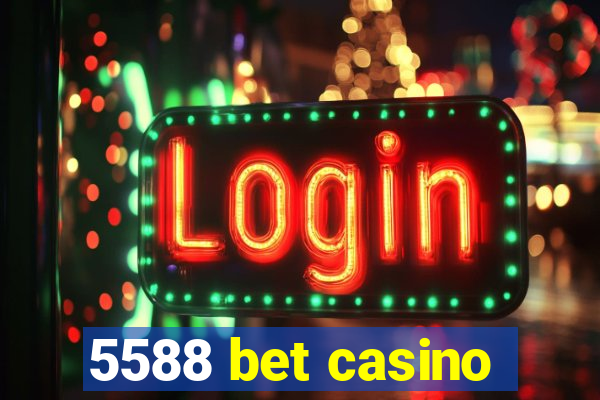 5588 bet casino