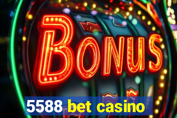 5588 bet casino