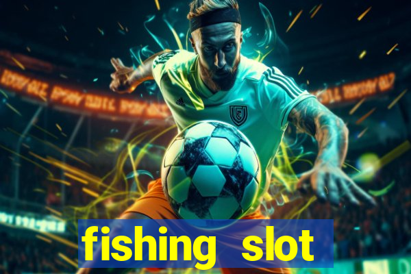 fishing slot machine games