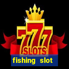 fishing slot machine games