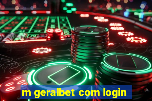 m geralbet com login