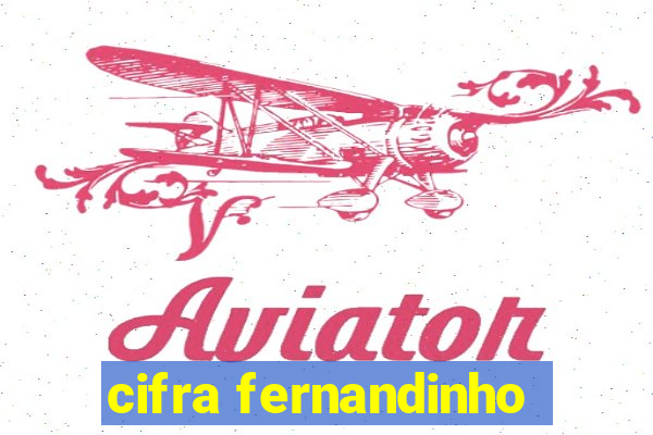 cifra fernandinho