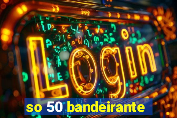 so 50 bandeirante