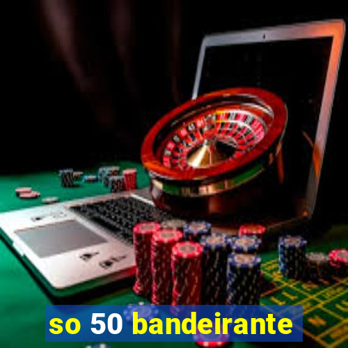 so 50 bandeirante